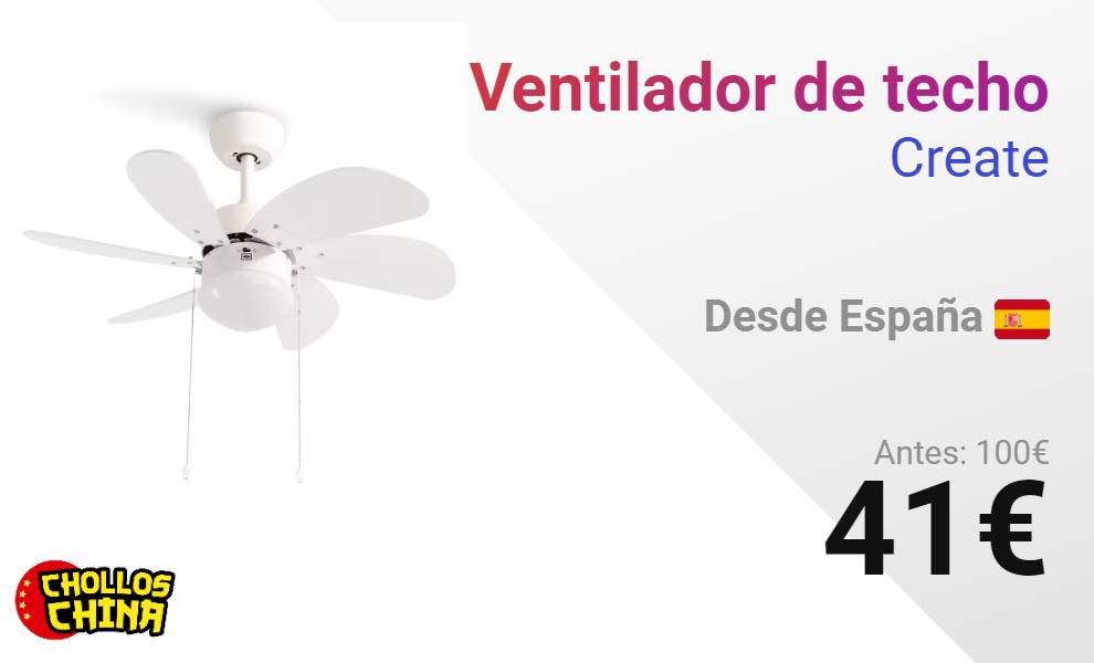 Ventilador de techo Create por 41€ - cholloschina